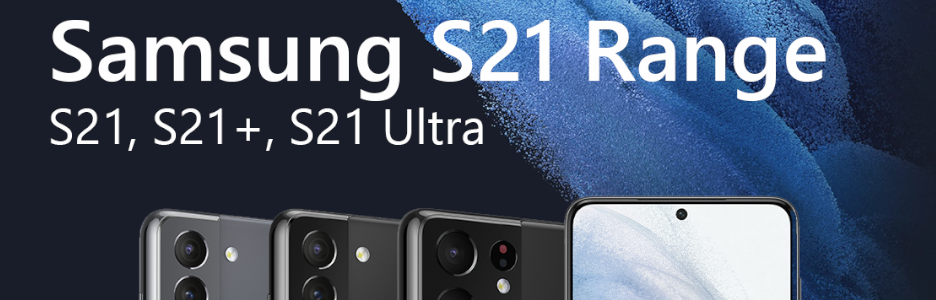 C247 | Samsung Galaxy S21 Range now available
