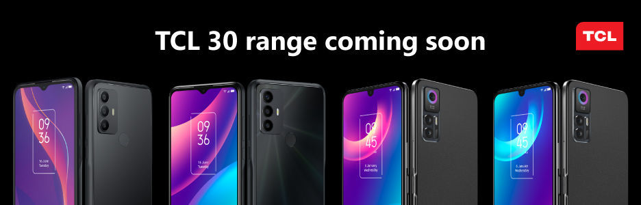 TCL 30 Range coming soon to C247!